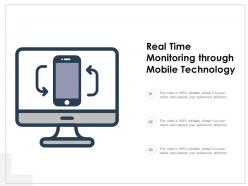 Real time monitoring through mobile technology