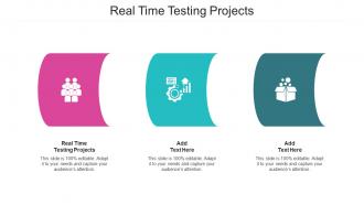 Real Time Testing Projects Ppt Powerpoint Presentation Outline Clipart Cpb
