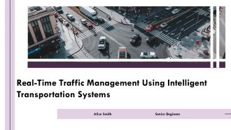Real Time Traffic Management Using Intelligent Transportation Systems PPT Template AT