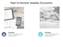 Real vs nominal variables economics ppt powerpoint presentation model summary cpb