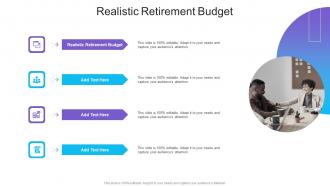 Realistic Retirement Budget In Powerpoint And Google Slides Cpb