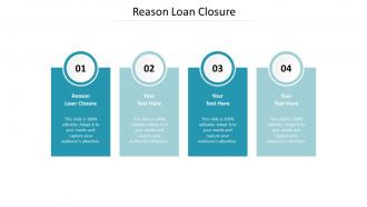 Reason loan closure ppt powerpoint presentation slides design inspiration cpb