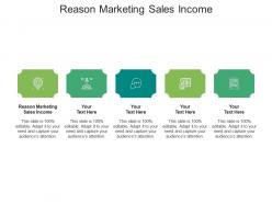 Reason marketing sales income ppt powerpoint presentation portfolio tips cpb