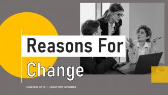 Reasons For Change Powerpoint Ppt Template Bundles