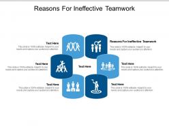 Reasons for ineffective teamwork ppt powerpoint presentation summary templates cpb
