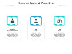 Reasons network downtime ppt powerpoint presentation professional skills cpb