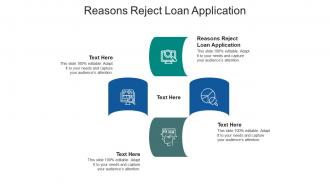 Reasons reject loan application ppt powerpoint presentation model slides cpb