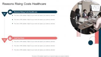 Reasons Rising Costs Healthcare In Powerpoint And Google Slides Cpb