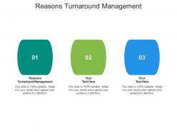 Reasons turnaround management ppt powerpoint presentation outline background designs cpb