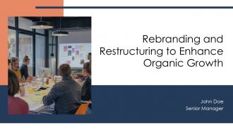 Rebranding And Restructuring To Enhance Organic Growth PPT PowerPoint AT Rebranding And Restructuring To Enhance Organic Growth PPT PowerPoint AT