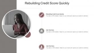 Rebuilding Credit Score Quickly In Powerpoint And Google Slides Cpb