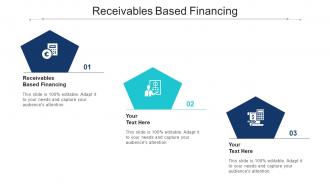 Receivables Based Financing Ppt Powerpoint Presentation File Guide Cpb