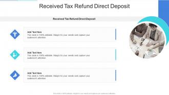 Received Tax Refund Direct Deposit In Powerpoint And Google Slides Cpb