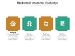 Reciprocal insurance exchange ppt powerpoint presentation slides show cpb