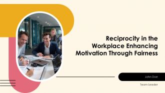 Reciprocity In The Workplace Enhancing Motivation Through Fairness PPT Slides ACP