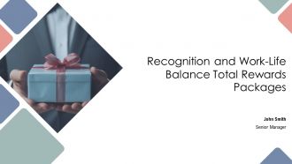 Recognition And Work Life Balance Total Rewards Packages PPT Sample AT