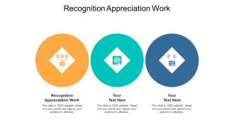 Recognition appreciation work ppt powerpoint presentation infographic template objects cpb