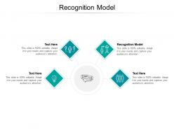 Recognition model ppt powerpoint presentation show ideas cpb
