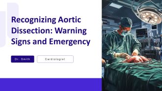 Recognizing Aortic Dissection Warning Signs And Emergency PPT Graphics AT