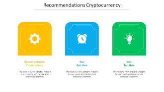 Recommendations Cryptocurrency Ppt Powerpoint Presentation Slides Skills Cpb