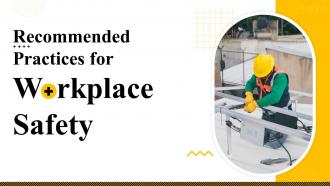Recommended Practices For Workplace Safety Powerpoint Presentation Slides