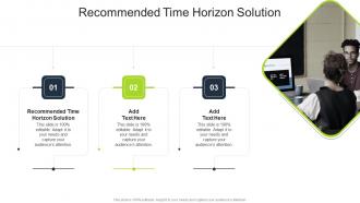 Recommended Time Horizon Solution In Powerpoint And Google Slides Cpb