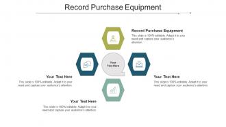 Record purchase equipment ppt powerpoint presentation gallery clipart cpb