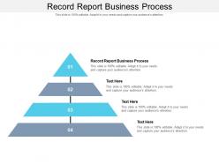 Record report business process ppt powerpoint presentation show graphics cpb