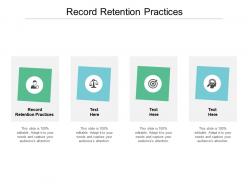 Record retention practices ppt powerpoint presentation infographics outline cpb