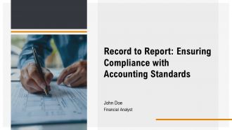 Record To Report Ensuring Compliance With Accounting Standards PPT Designs AT
