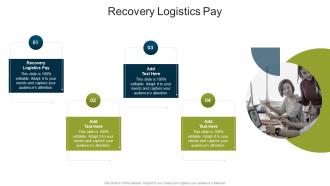 Recovery Logistics Pay In Powerpoint And Google Slides Cpb