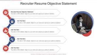 Recruiter Resume Objective Statement In Powerpoint And Google Slides Cpb