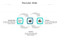 Recruiter skills ppt powerpoint presentation layouts microsoft cpb