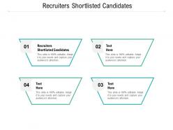 Recruiters shortlisted candidates ppt powerpoint presentation pictures display cpb