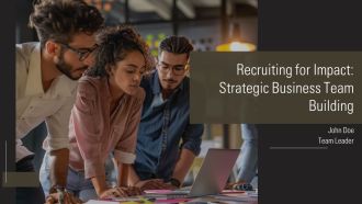 Recruiting For Impact Strategic Business Team Building PPT Slides AT