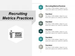 Recruiting metrics practices ppt powerpoint presentation summary graphics download cpb
