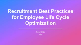 Recruitment Best Practices For Employee Life Cycle Optimization PPT Presentation AT