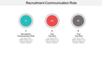 Recruitment communication role ppt powerpoint presentation icon outfit cpb