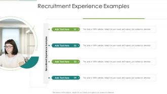 Recruitment Experience Examples In Powerpoint And Google Slides Cpb