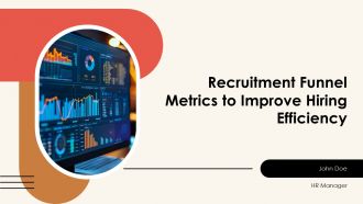 Recruitment Funnel Metrics To Improve Hiring Efficiency PPT Guidelines AT