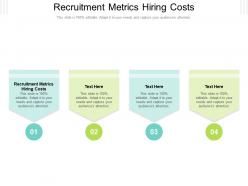 Recruitment metrics hiring costs ppt powerpoint presentation gallery backgrounds cpb