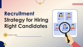 Recruitment Strategy For Hiring Right Candidates Powerpoint PPT Template Bundles DK MD