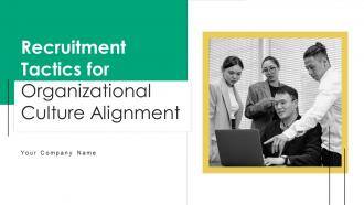Recruitment Tactics For Organizational Culture Alignment Powerpoint Presentation Slides