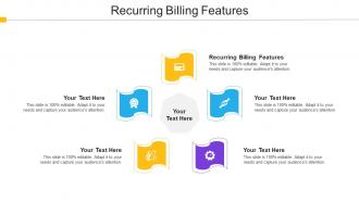 Recurring Billing Features Ppt Powerpoint Presentation Model Layouts Cpb