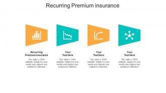 Recurring premium insurance ppt powerpoint presentation summary slide download cpb