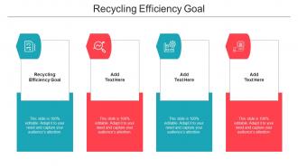 Recycling Efficiency Goal Ppt Powerpoint Presentation Professional Information Cpb