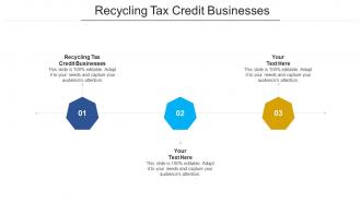 Recycling tax credit businesses ppt powerpoint presentation model picture cpb