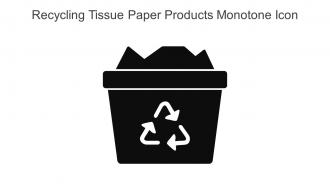 Recycling Tissue Paper Products Monotone Icon In Powerpoint Pptx Png And Editable Eps Format