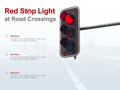 Red stop light at road crossings