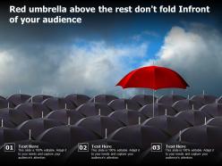 Red umbrella above the rest dont fold infront of your audience ppt powerpoint